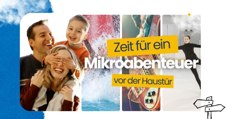Die besten Mikroabenteuer vor der Haustür
